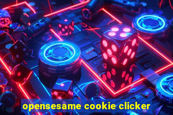 opensesame cookie clicker